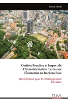 Gestion Foncière et Impact de l’Immatriculation Terres sur l’Économie au Burkina Faso: Quels Enjeux pour le Développement Durable? (French Edition) 9999334962 Book Cover