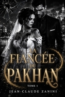 La Fiancée du Pakhan: Une Dark Romance Mafia Brutale – Tome 1 (French Edition) B0GYRGW723 Book Cover