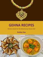 GEHNA RECIPES: Kitchen Jewels for the Adventurous Home Chef B0FFTP7K5G Book Cover