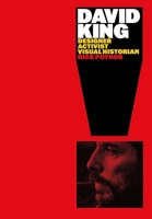 David King: Designer, Activist, Visual Historian 030025010X Book Cover