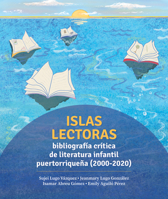 Islas Lectoras : Bibliograf?a de Literatura Infantil Puertorrique?a 1737275783 Book Cover