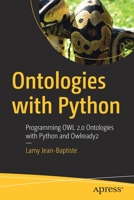 Ontologies with Python: Programming Owl 2.0 Ontologies with Python and Owlready 2 1484265513 Book Cover