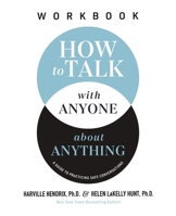 How to Talk with Anyone about Anything Workbook: A Guide to Practicing Safe Conversations 1400337518 Book Cover