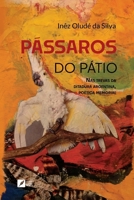 Pássaros do pátio: nas trevas da ditadura argentina, poética memorial (Portuguese Edition) 6554286594 Book Cover