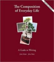 The Composition of Everyday Life: A Guide to Writing 1413018491 Book Cover