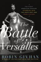 The Battle of Versailles: The Night American Fashion Stumbled into the Spotlight and Made History 1250062322 Book Cover