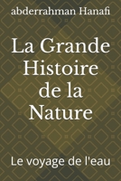 La Grande Histoire de la Nature (French Edition) B0CK3ZZ2Q6 Book Cover