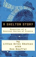 A Shelton Story: Memories of a Secrest Series of Events 161846065X Book Cover