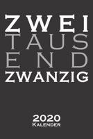 Zweitausendzwanzig (ausgeschrieben) Kalender 2020: Jahreskalender f�r Termine, Notizen und Informationen (inkl. Feiertage) 1671081994 Book Cover