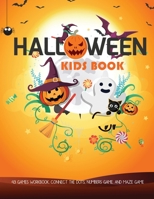 Kids Halloween Book: Activity Game Halloween Connect the dots, Numbers game, Color by number, Coloring page and Maze game for Toddlers Kindergarteners 1693628880 Book Cover