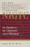 The Epistles to the Colossians and to Philemon: A Commentary on the Greek Text (New International Greek Testament Commentary) 0802824412 Book Cover