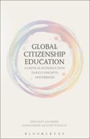 Global Citizenship Education: A Critical Introduction to Key Concepts and Debates 1472592433 Book Cover