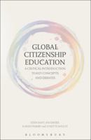 Global Citizenship Education: A Critical Introduction to Key Concepts and Debates 1472592425 Book Cover