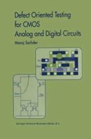 Defect Oriented Testing for CMOS Analog and Digital Circuits (Frontiers in Electronic Testing) 0792380835 Book Cover