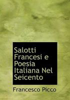 Salotti Francesi e Poesia Italiana Nel Seicento 1104460947 Book Cover