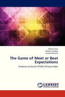 The Game of Meet or Beat Expectations: Evidence to the DJ STOXX 50 Euro Index 3659299812 Book Cover