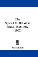 Spirit of Old West Point 1858 - 1862. 1016495889 Book Cover