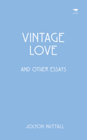 Vintage Love and Other Essays 1431427713 Book Cover