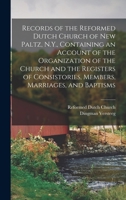 Records of the Reformed Dutch church of New Paltz, N.Y.: containing an account of the organization of the church and the registers of consistories, members, marriages, and baptisms 935386061X Book Cover