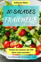 10 Salades Fraîcheur: Toutes les saveurs de l'été dans votre assiette ! (French Edition) 1077012942 Book Cover