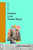 Inmigrar a los Países Bajos (Spanish Edition) 3691730744 Book Cover