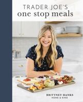 Trader Joe's One Stop Meals B0F3517SP9 Book Cover