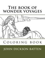 The book of wonder voyages: Coloring book 172066420X Book Cover