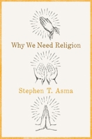 Why We Need Religion 0190469676 Book Cover