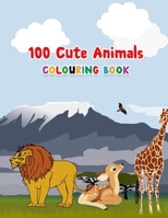 100 Cute Animals Coloring Book: 100 different animals to color B09FCFWMSB Book Cover