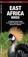 East Africa Birds: A Folding Pocket Guide to Familiar Species in Kenya, Tanzania & Uganda 158355937X Book Cover