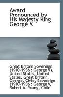 Award Pronounced by His Majesty King George V. 111316915X Book Cover