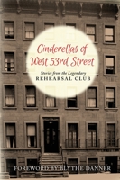 Cinderella’s of West 53rd Street: Stories from the Legendary Rehearsal Club B0C1JK6MJZ Book Cover