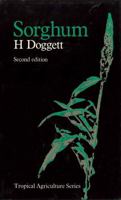Sorghum, (Tropical agriculture series) 0582463459 Book Cover