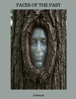FACES OF THE PAST A Memoir B0FHBWMT8C Book Cover