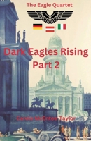 Dark Eagles Rising Part Two (The Eagle Quartet) B0F2WG7SW1 Book Cover