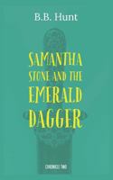 Samantha Stone and the Emerald Dagger 0996777954 Book Cover