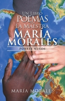 Un Libro De Poemas Por La Maestra Mar�a Morales: Pobres Ni�os 1506531334 Book Cover