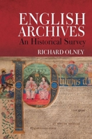 English Archives: An Historical Survey 1802077707 Book Cover