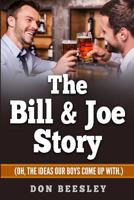 The Bill & Joe Story: 1547067780 Book Cover
