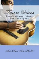 Tense Voices: Inspirational story for teenagers 1530877334 Book Cover