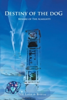Destiny of the DoG : Beware of the Almighty 1643454625 Book Cover
