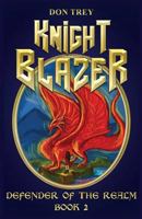 Knight Blazer: Defender of the Realm - Book 2 0992918715 Book Cover