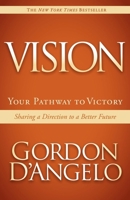 Vision: Your Pathway to Victory 1614481504 Book Cover