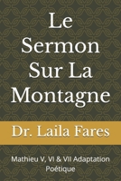 Le Sermon Sur La Montagne: Mathieu V, VI & VI Adaptation Poétique B0BTS9G3BB Book Cover