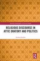 Religious Discourse in Attic Oratory and Politics 0367610841 Book Cover