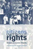 Citizens without Rights: Aborigines and Australian Citizenship 052159751X Book Cover