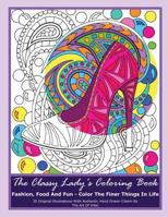 The Classy Lady's Coloring Book: Fashion, Food And Fun - Color The Finer Things In Life 154411866X Book Cover