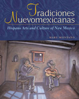 Tradiciones Nuevomexicanas: Hispano Arts and Culture of New Mexico 0826321372 Book Cover