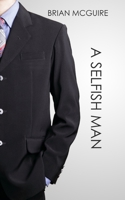 A Selfish Man 1088046541 Book Cover