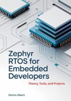 Zephyr RTOS for Embedded Developers: Theory, Tools, and Projects B0G5F9YN1F Book Cover